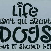Life Isn't All About Dogs