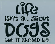 Life Isn't All About Dogs