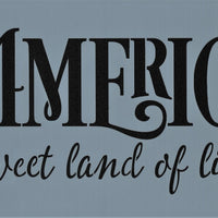 America - Sweet Land of Liberty Stencil