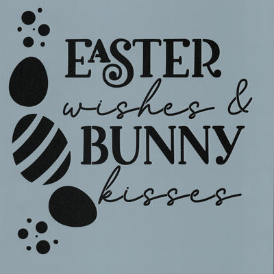 Easter Wishes and Bunny Kisses Stencil
