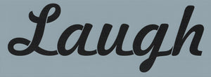 Simple Sayings:  Laugh Script Stencil