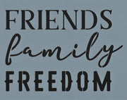 Friends Family Freedom Stencil