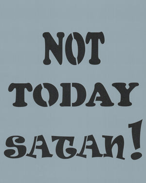 Not Today Satan Stencil