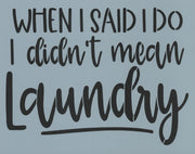 I Didn't Mean Laundry Stencil
