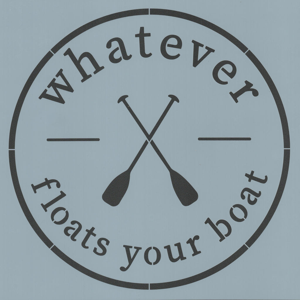 Whatever Floats Your Boat Stencil