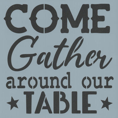 Come Gather Around Our Table Stencil
