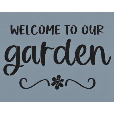 Welcome to Our Garden Stencil