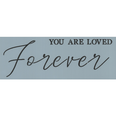 You Are Loved Forever Stencil