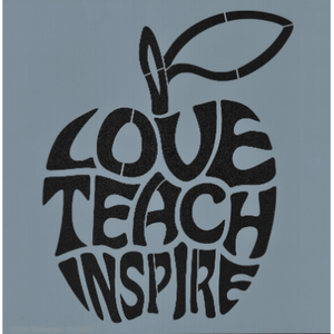 Love Teach Inspire Stencil