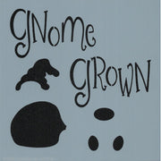 Gnome Grown Stencil