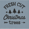 Fresh Cut Christmas Trees Stencil