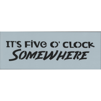 Chris Haughey's It's Five O Clock Somewhere Plaque Stencil
