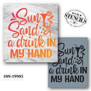 Sun Sand & A Drink in my Hand Stencil