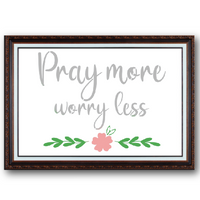 Pray More Worry Less Stencil