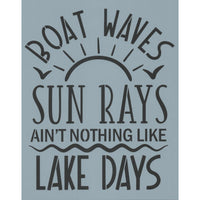 Ain't Nothing Like Lake Days Stencil