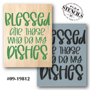 Blessed are Those Who Do My Dishes Stencil