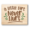 A Little Dirt Never Hurt Stencil
