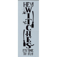 Hey Witches It's Time to Fly Stencil