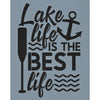 Lake Life is the Best Life Stencil
