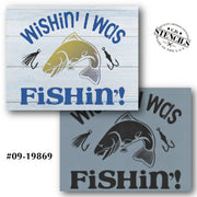 Wishin' I Was Fishin' Stencil