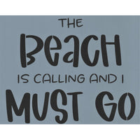 The Beach is Calling and I Must Go Stencil