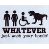 Whatever Just Wash Your Hands Stencil