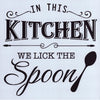 In This Kitchen We Lick the Spoon Stencil