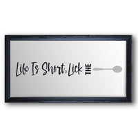 Life is Short Lick the Spoon Stencil