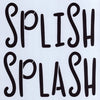 Splish Splash 2 Stencil