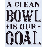 A Clean Bowl is Our Goal Stencil