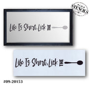 Life is Short Lick the Spoon Stencil