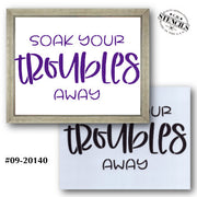 Soak Your Troubles Away Stencil