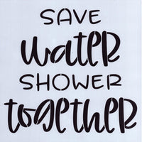 Save Water Shower Together Stencil