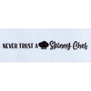 Never Trust a Skinny Chef Stencil