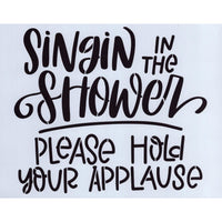 Singin in the Shower Stencil