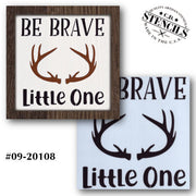Be Brave Little One Stencil