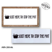 Just Here to Stir the Pot Stencil