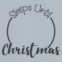 Sleeps Until Christmas Stencil