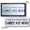 Hope Everything Comes Out Okay Stencil