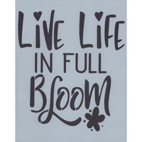 Live Life in Full Bloom Stencil