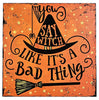 You Say Witch Like It's a Bad Thing Stencil